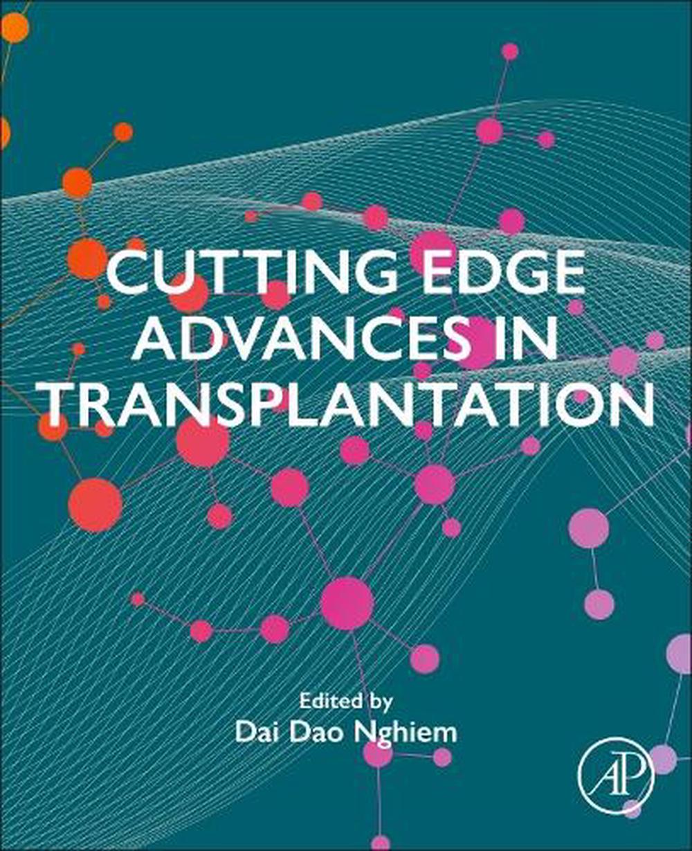 Cutting Edge Advances in Transplantation by Dai Dao Nghiem - ISBN: 9780443190933