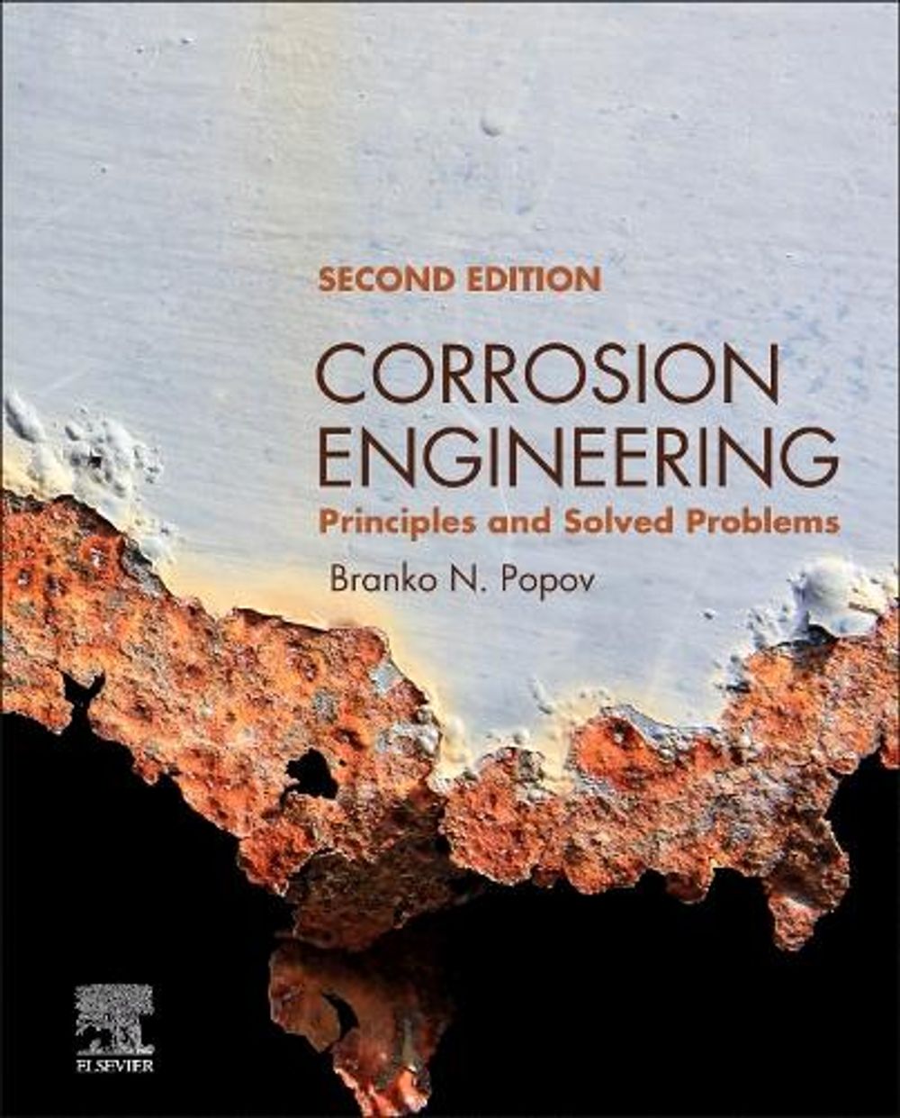 Corrosion Engineering, 2nd Edition by Branko N. Popov - ISBN: 9780443220111