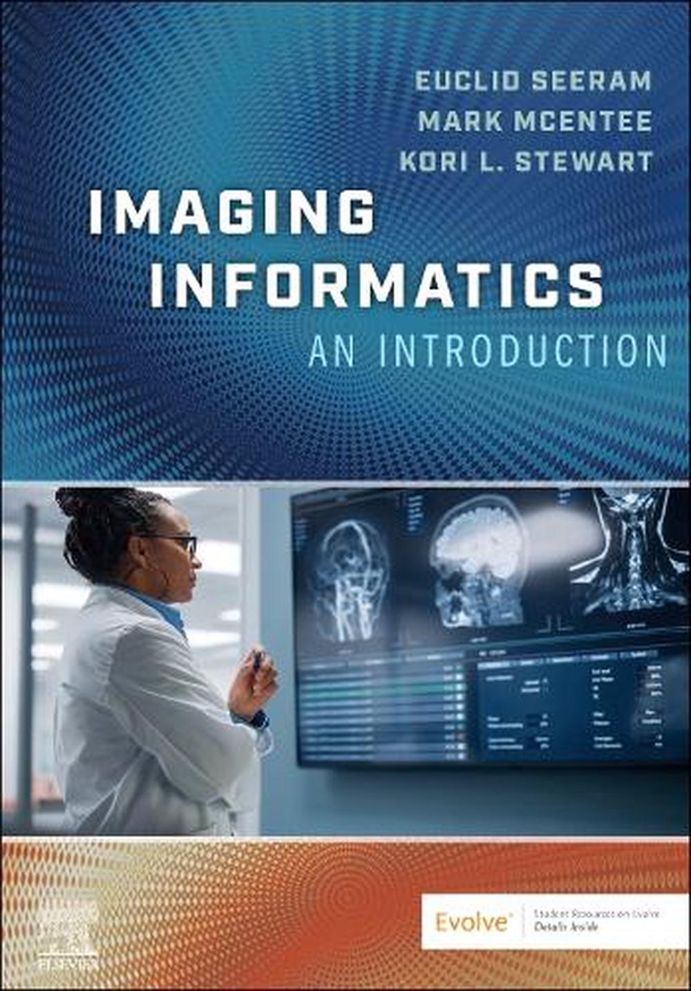 Imaging Informatics: An Introduction by Euclid Seeram - ISBN: 9780443224256