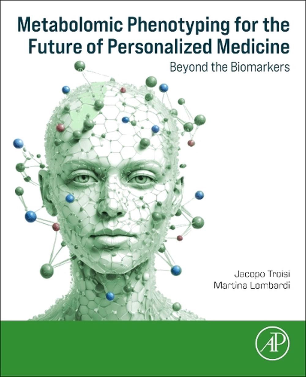 Metabolomic Phenotyping for the Future of Personalized Medicine, 9780443236778