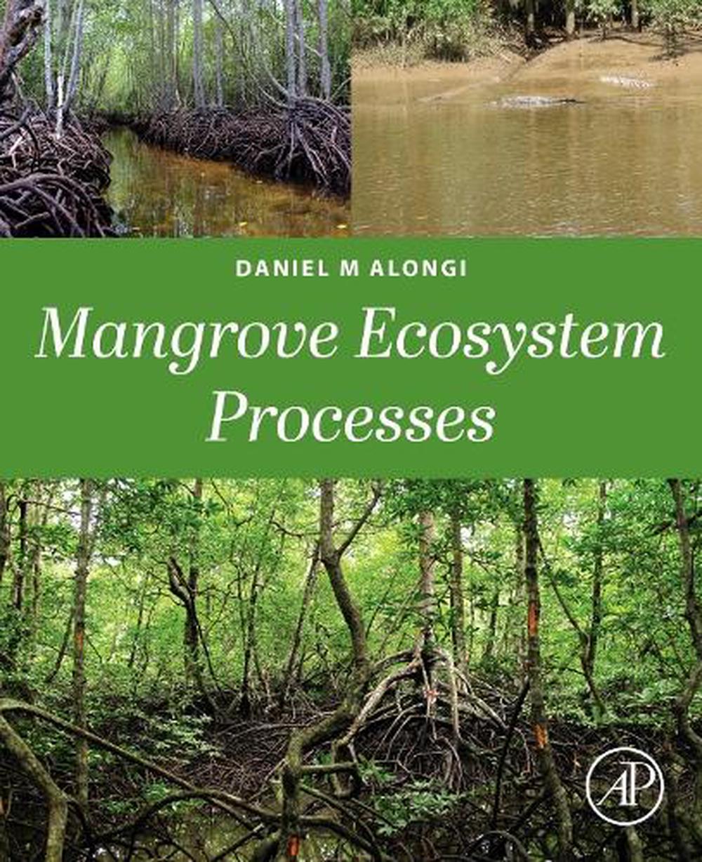 Mangrove Ecosystem Dynamics by Daniel M. Alongi - ISBN: 9780443238215