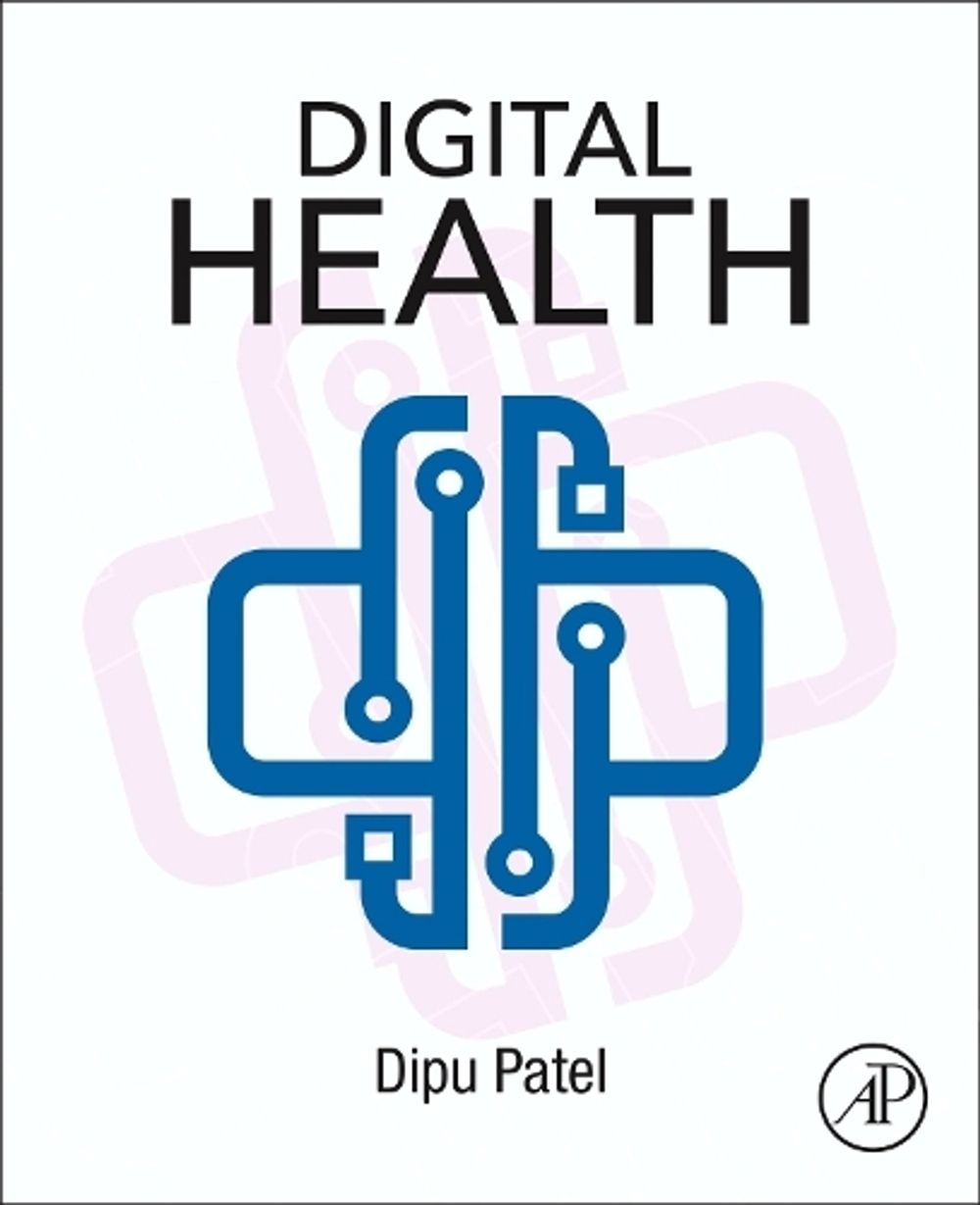 Digital Health by Dipu Patel - ISBN: 9780443239014