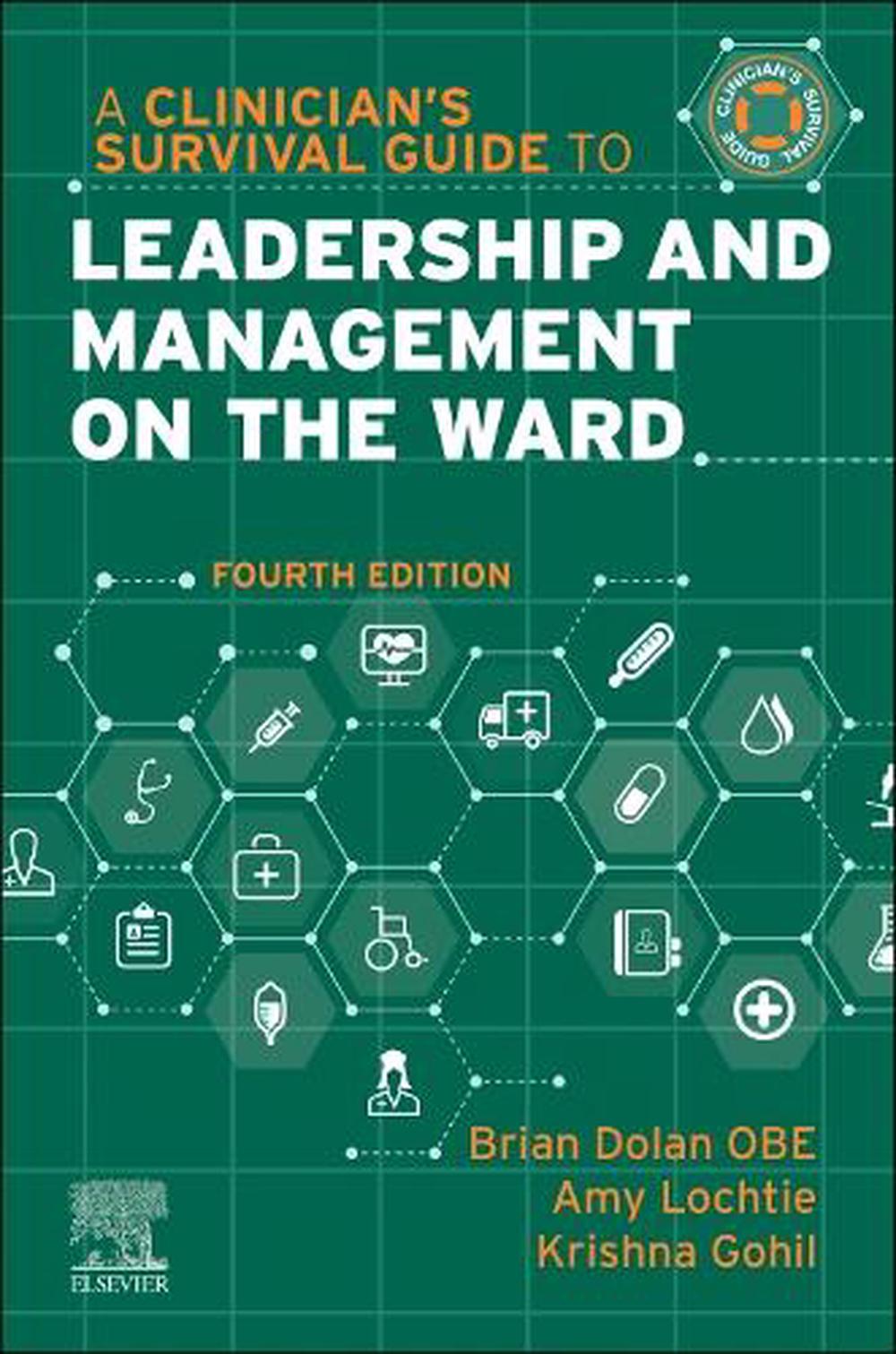 A Clinician's Survival Guide to Leadership and Management on the Ward, 9780443245213