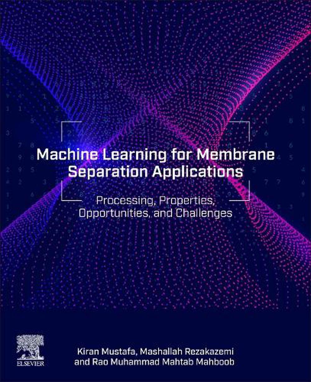 Machine Learning for Membrane Separation Applications, 9780443274220