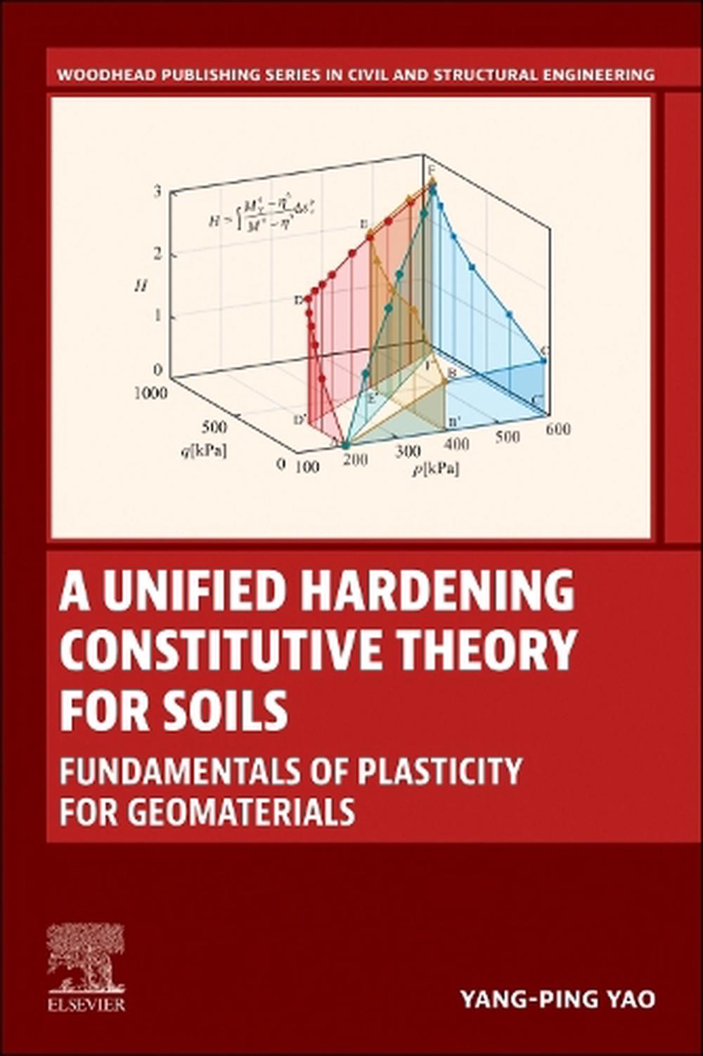 A Unified Hardening Constitutive Theory for Soils, 9780443275708