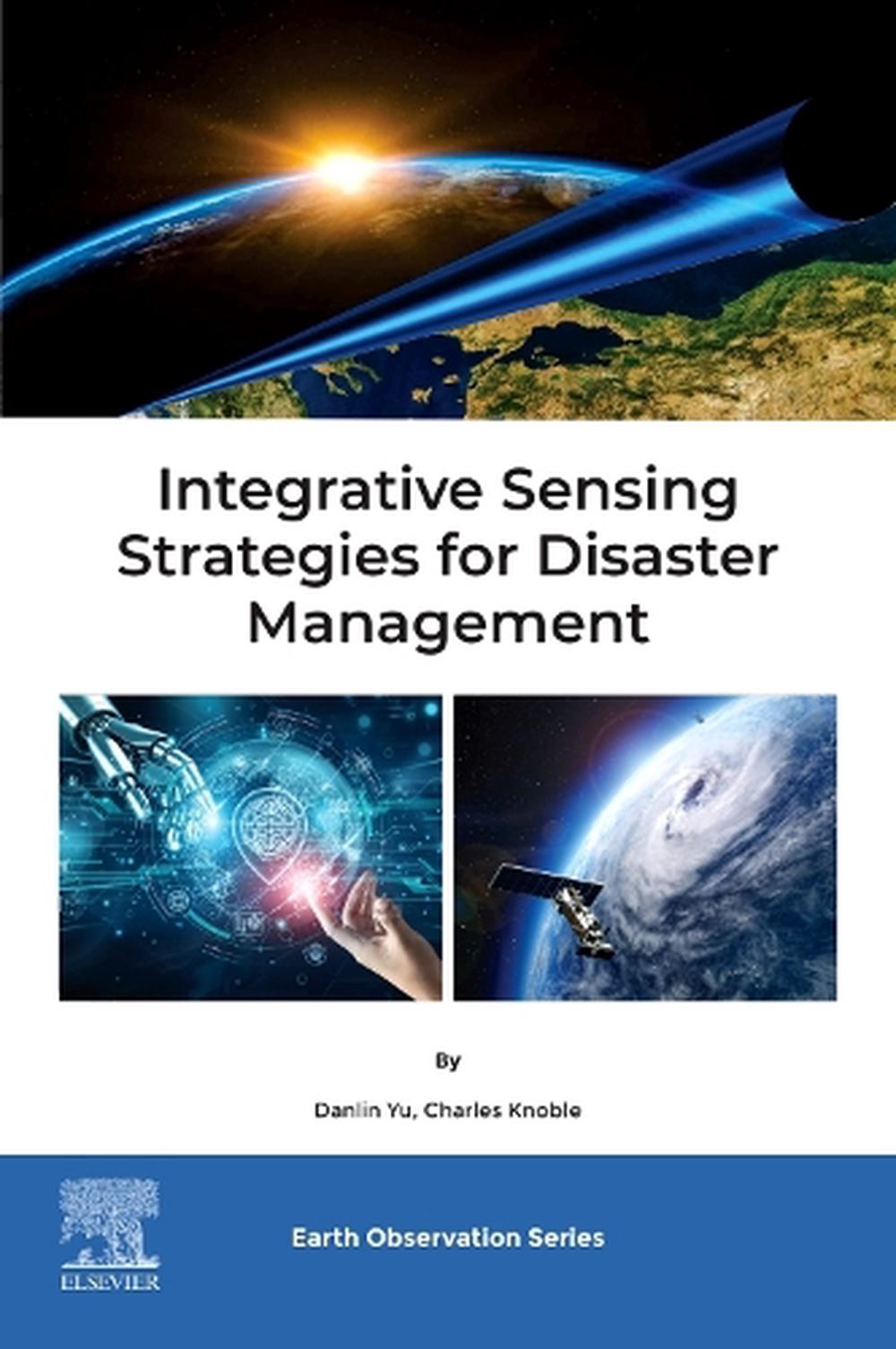Integrative Sensing Strategies for Disaster Management, 9780443276729