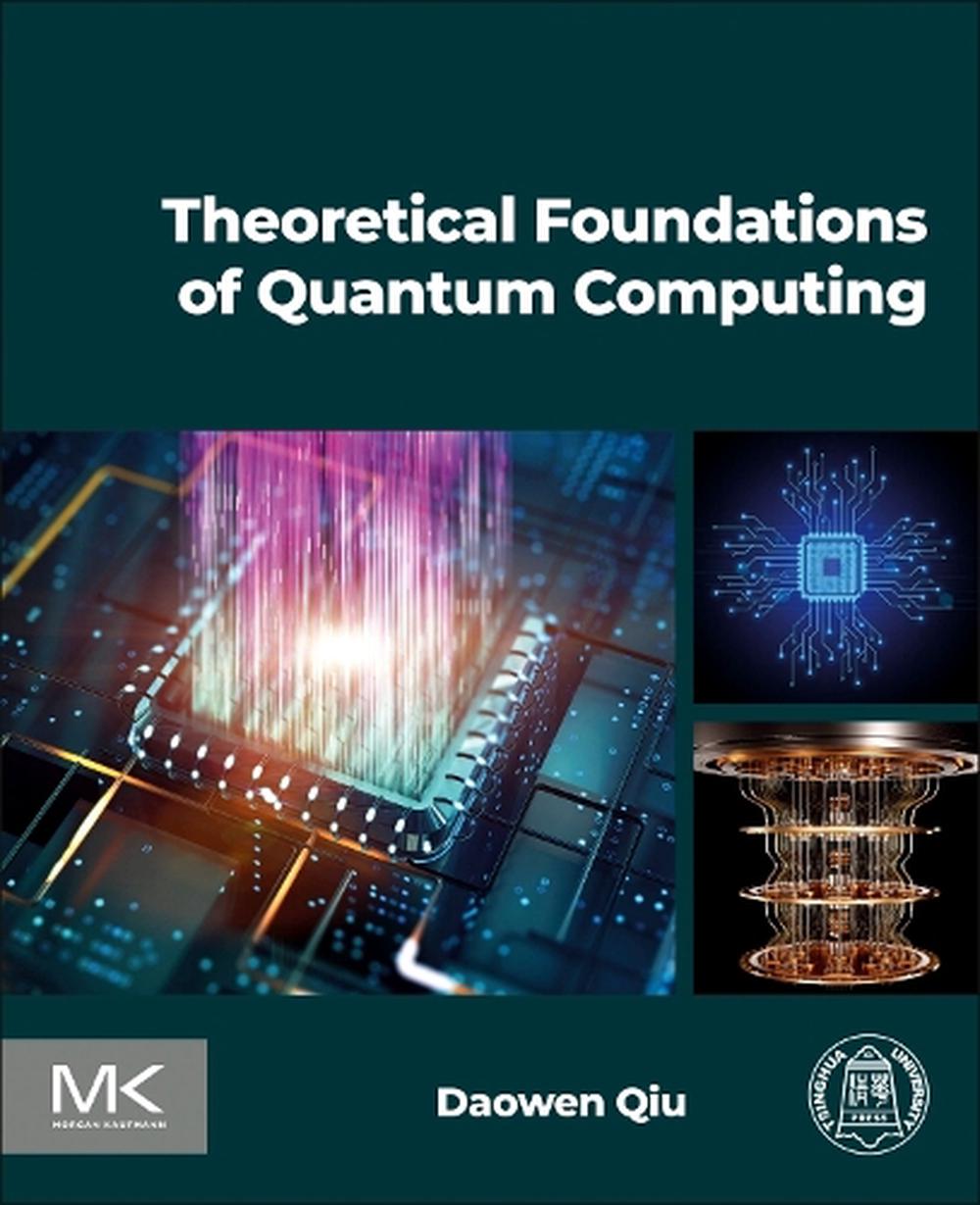 Theoretical Foundations of Quantum Computing, 9780443277047