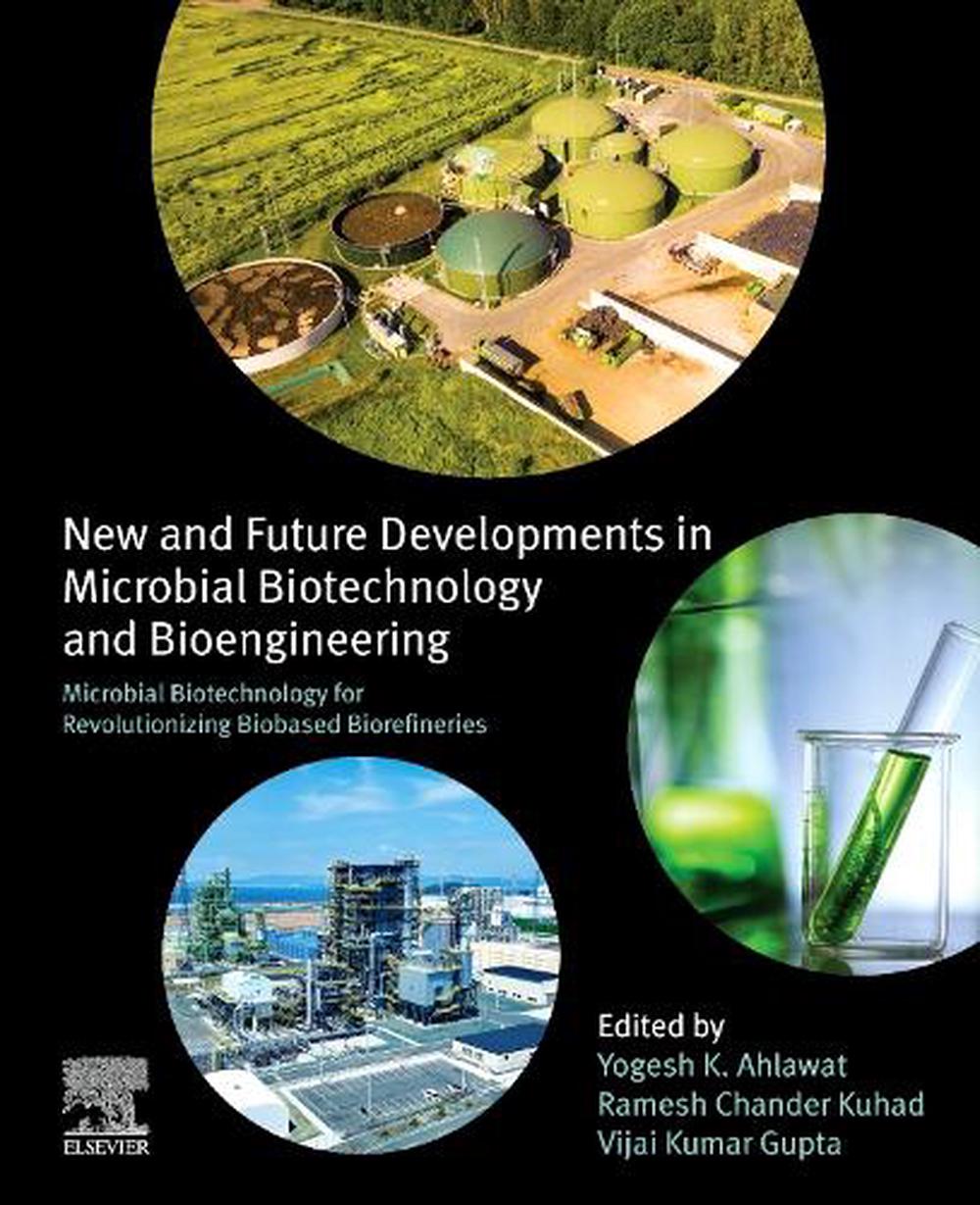Microbial Biotechnology for Revolutionizing Biobased Biorefineries, 9780443277474