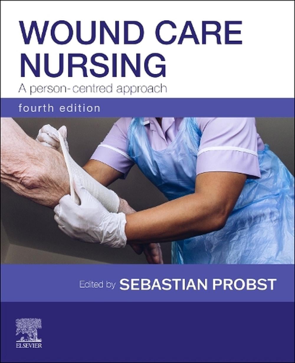 Wound Care Nursing, 4th Edition by Sebastian Probst - ISBN: 9780443280139