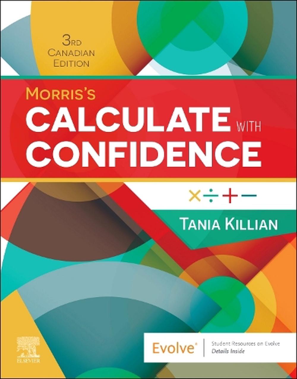 Morris's Calculate with Confidence, Canadian Edition, 3rd Edition, 9780443284182