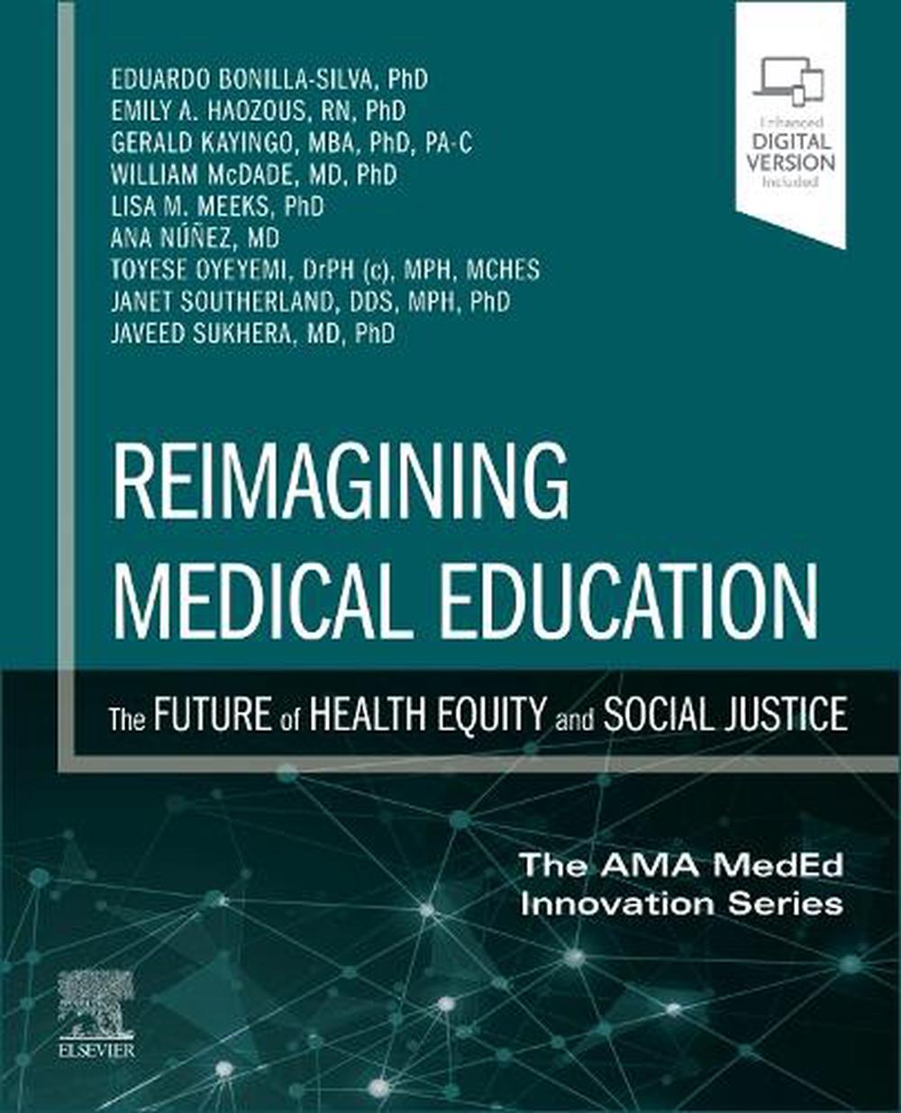 Reimagining Medical Education: The Future of Health Equity and Social Justice, 9780443286711