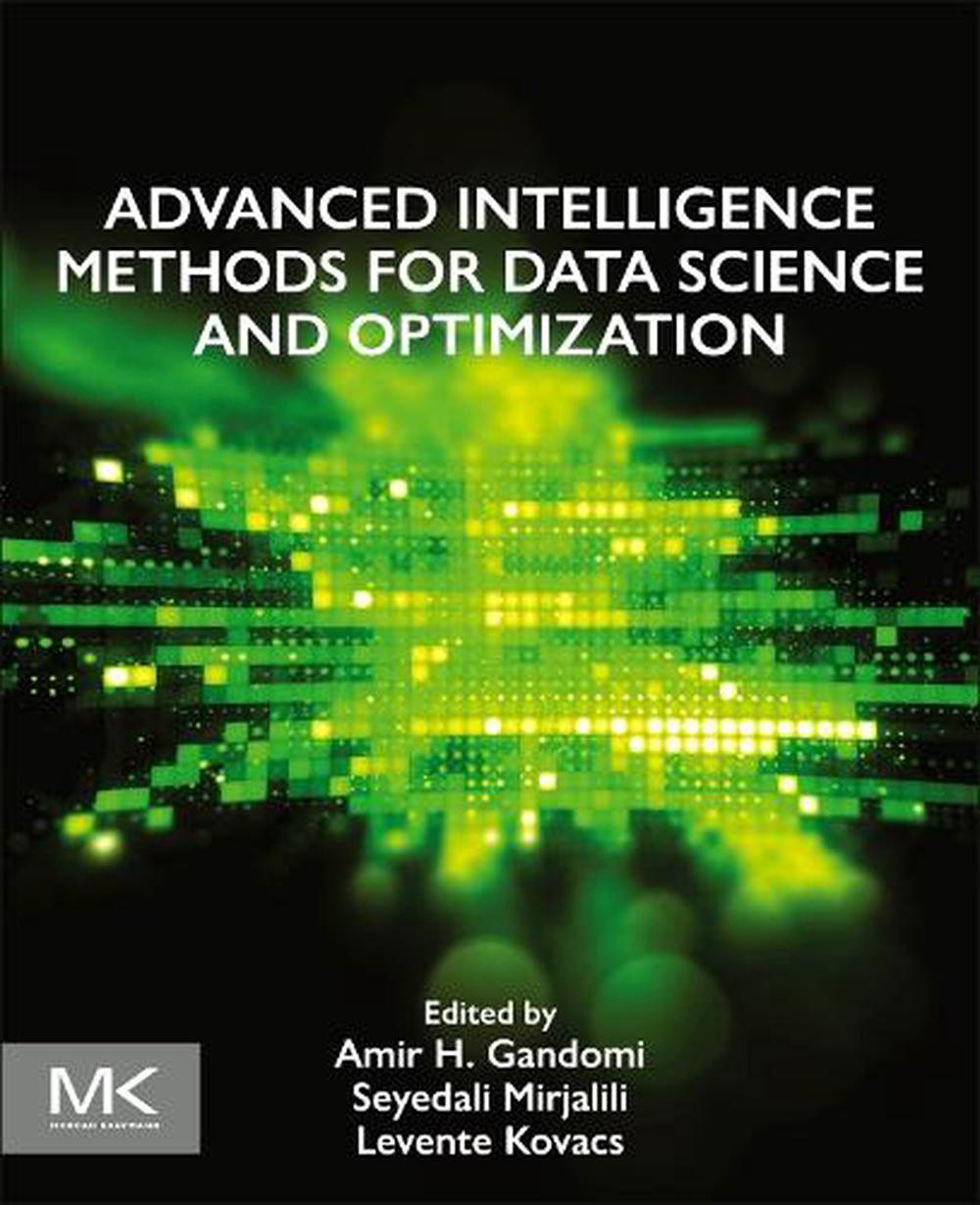 Advanced Intelligence Methods for Data Science and Optimization by Amir ...