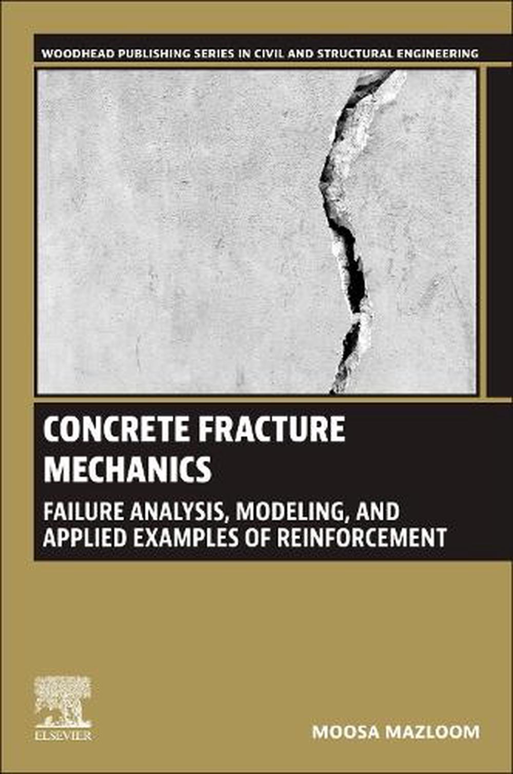 Concrete Fracture Mechanics, 9780443292361