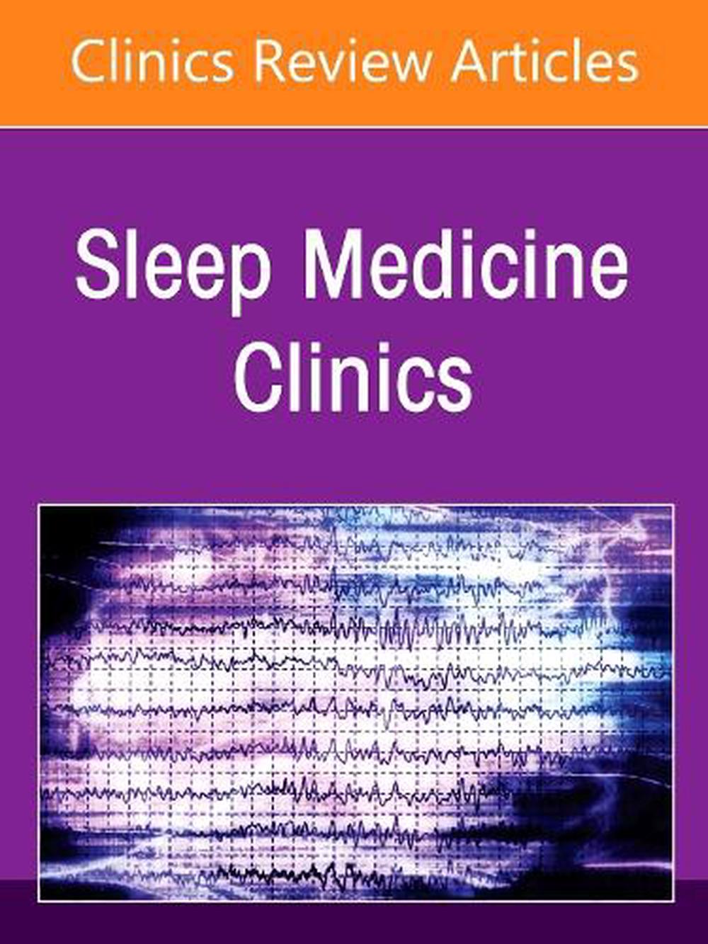 Hospital Sleep Medicine and Non-Invasive Ventilation: emerging clinical paradigm, An Issue of Sleep Medicine Clinics, 9780443296062