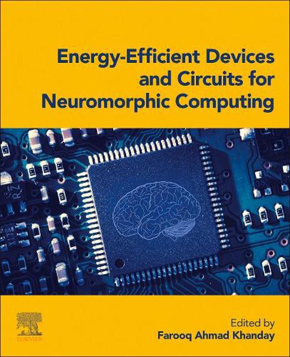 Energy-Efficient Devices and Circuits for  Neuromorphic Computing, 9780443299810