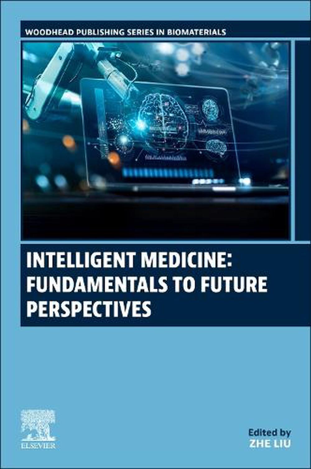 Intelligent Medicine: Fundamentals to Future Perspectives, 9780443301421