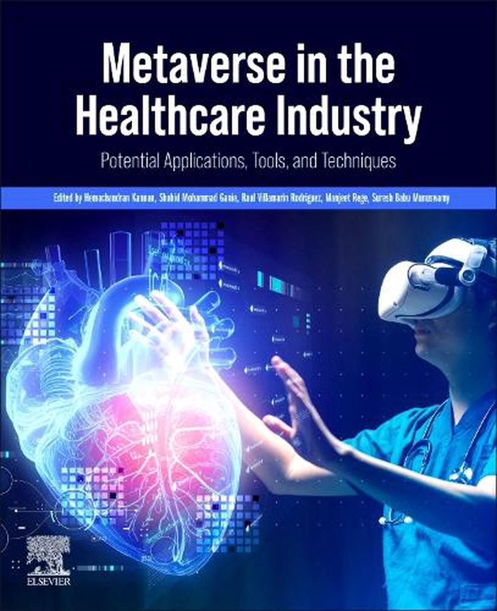 Metaverse in the Healthcare Industry, 9780443301827