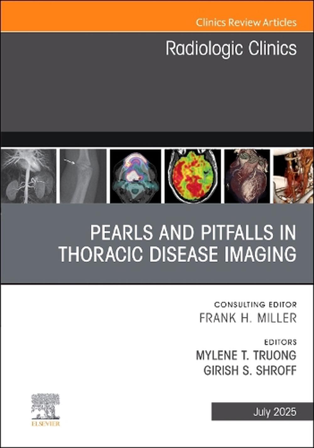Pearls and Pitfalls in Thoracic Disease Imaging, An Issue of Radiologic Clinics of North America, 9780443313660