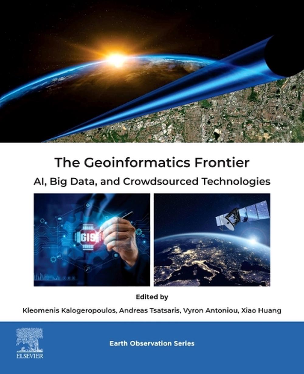 The Geoinformatics Frontier, 9780443315749
