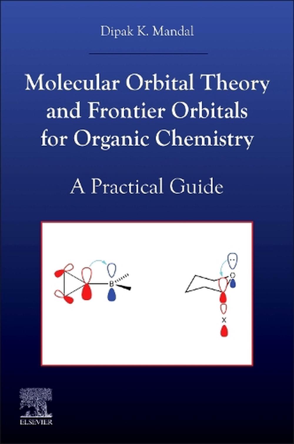 Molecular Orbital Theory and Frontier Orbitals for Organic Chemistry, 9780443332265