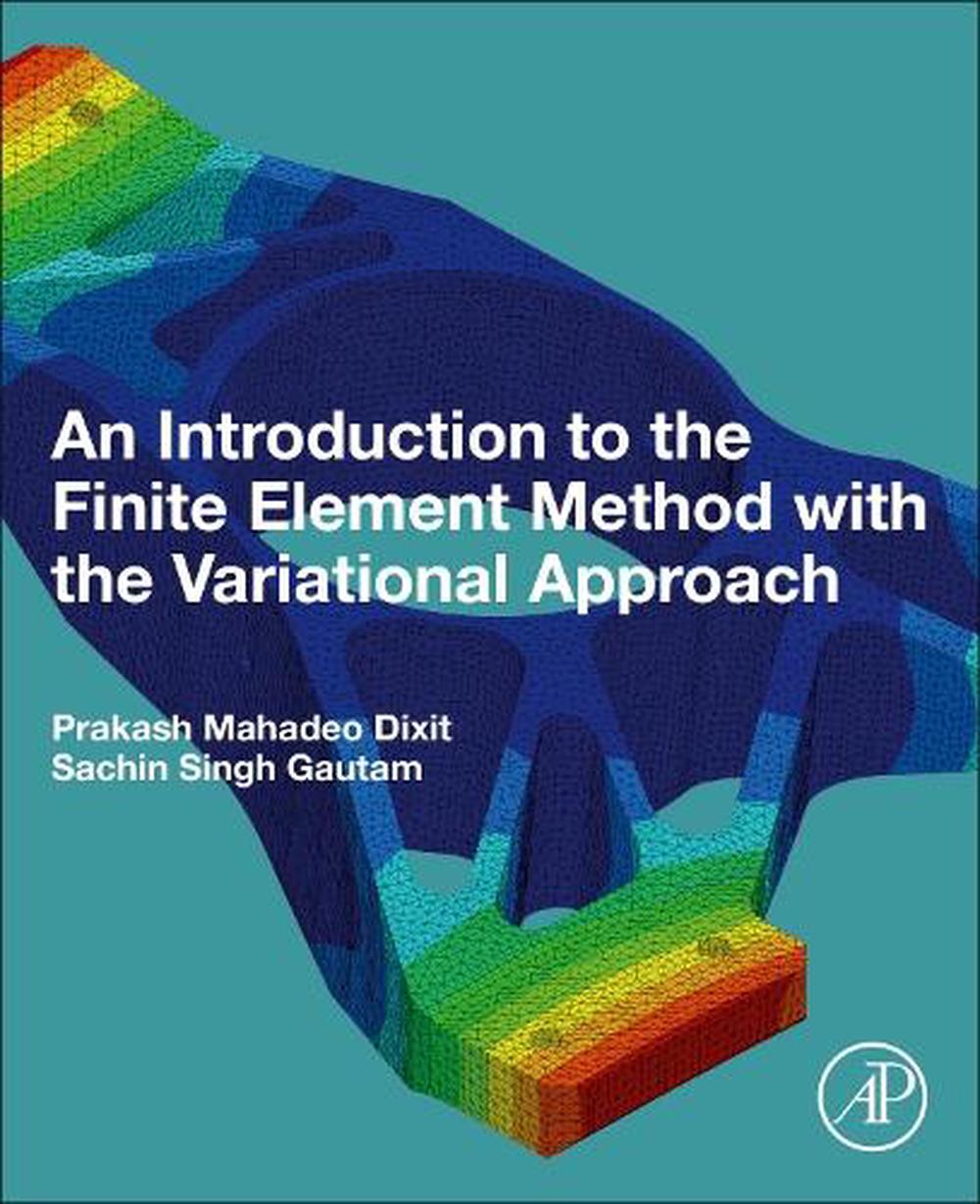 An Introduction to the Finite Element Method with the Variational Approach, 9780443333897