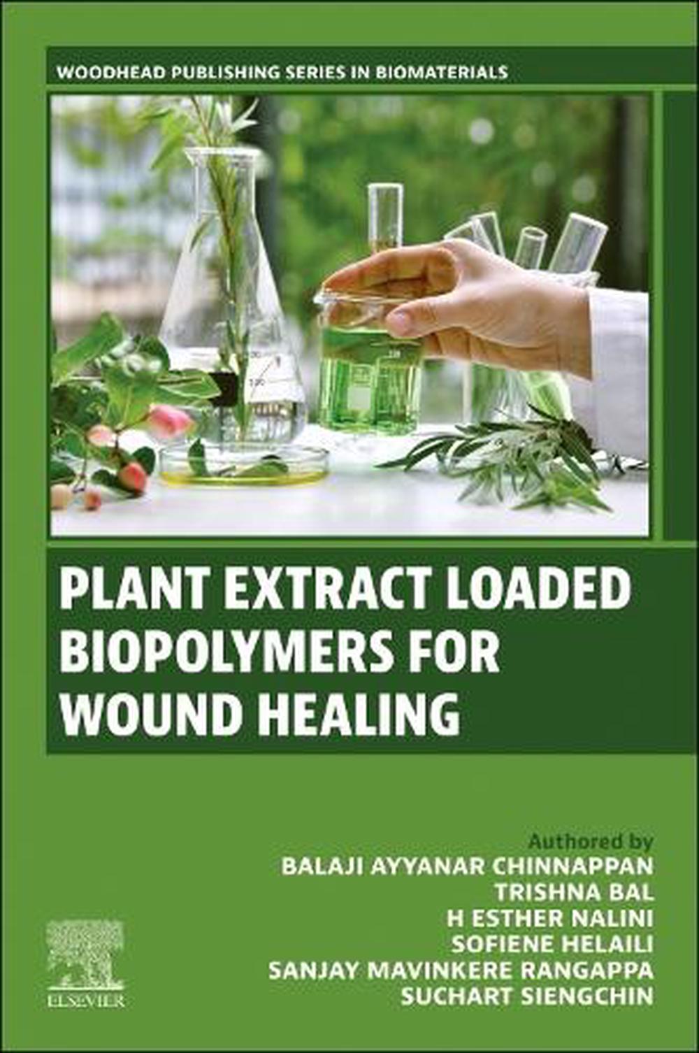 Plant Extract Loaded Biopolymers For Wound Healing, 9780443333972