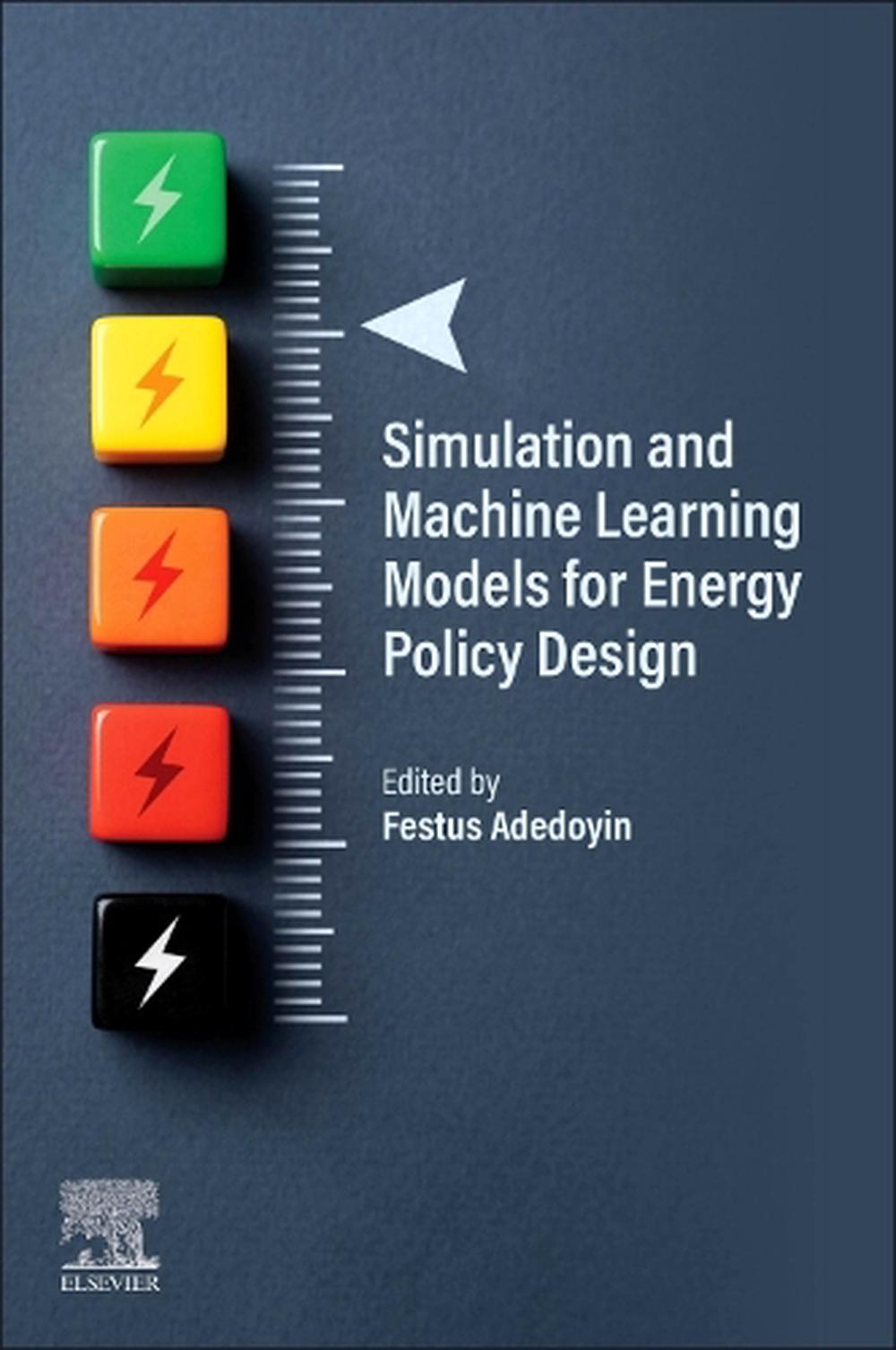 Simulation and Machine Learning Models for Energy Policy Design, 9780443339714