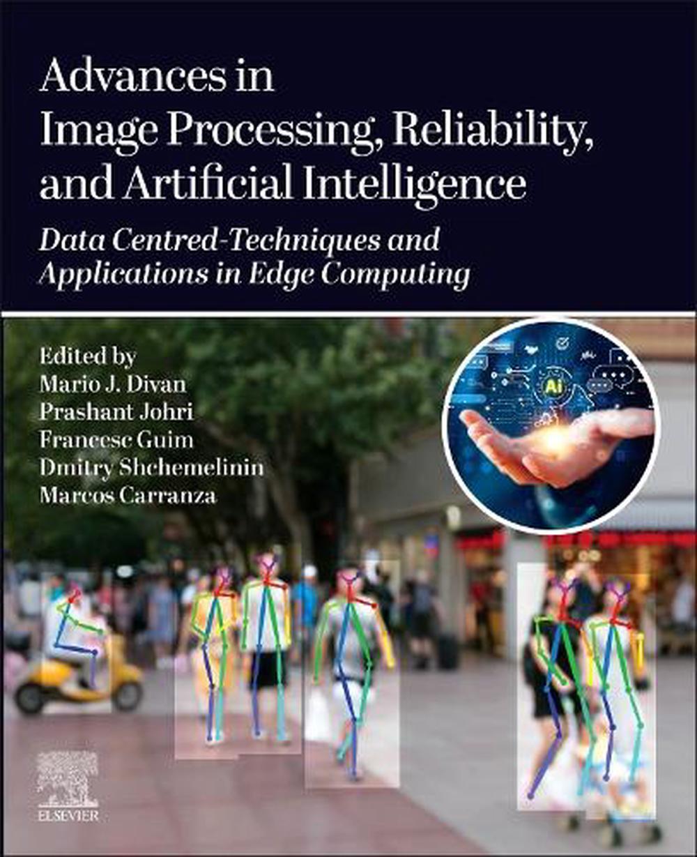 Advances in Image Processing, Reliability, and Artificial Intelligence, 9780443342660
