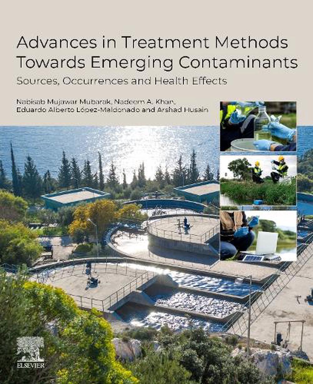 Advances in Treatment Methods Towards Emerging Contaminants, 9780443342707