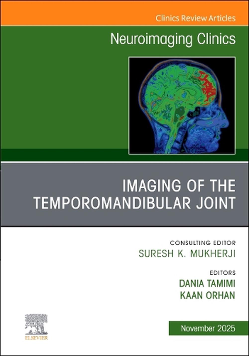 Imaging of the Temporomandibular Joint, An Issue of Neuroimaging Clinics of North America, 9780443343100
