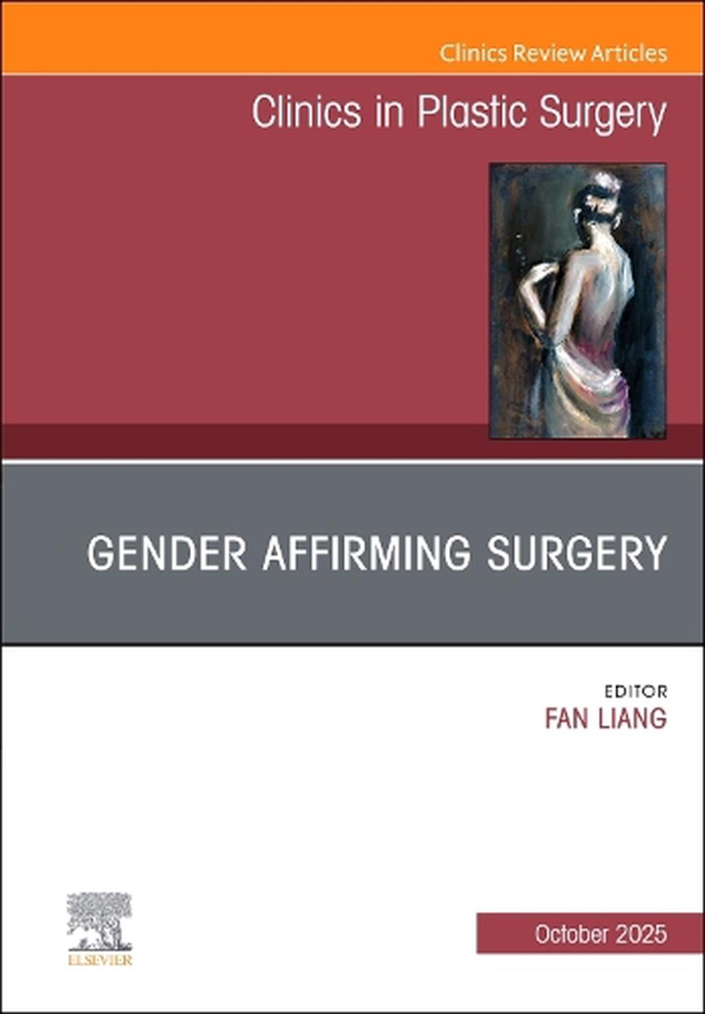 Gender Affirming Surgery, An Issue of Clinics in Plastic Surgery, 9780443345715