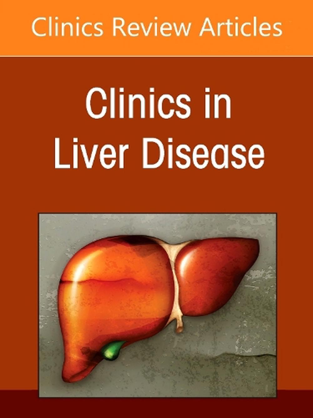 Current and Next Generation Therapeutics in Hepatology, An Issue of Clinics in Liver Disease, 9780443345876