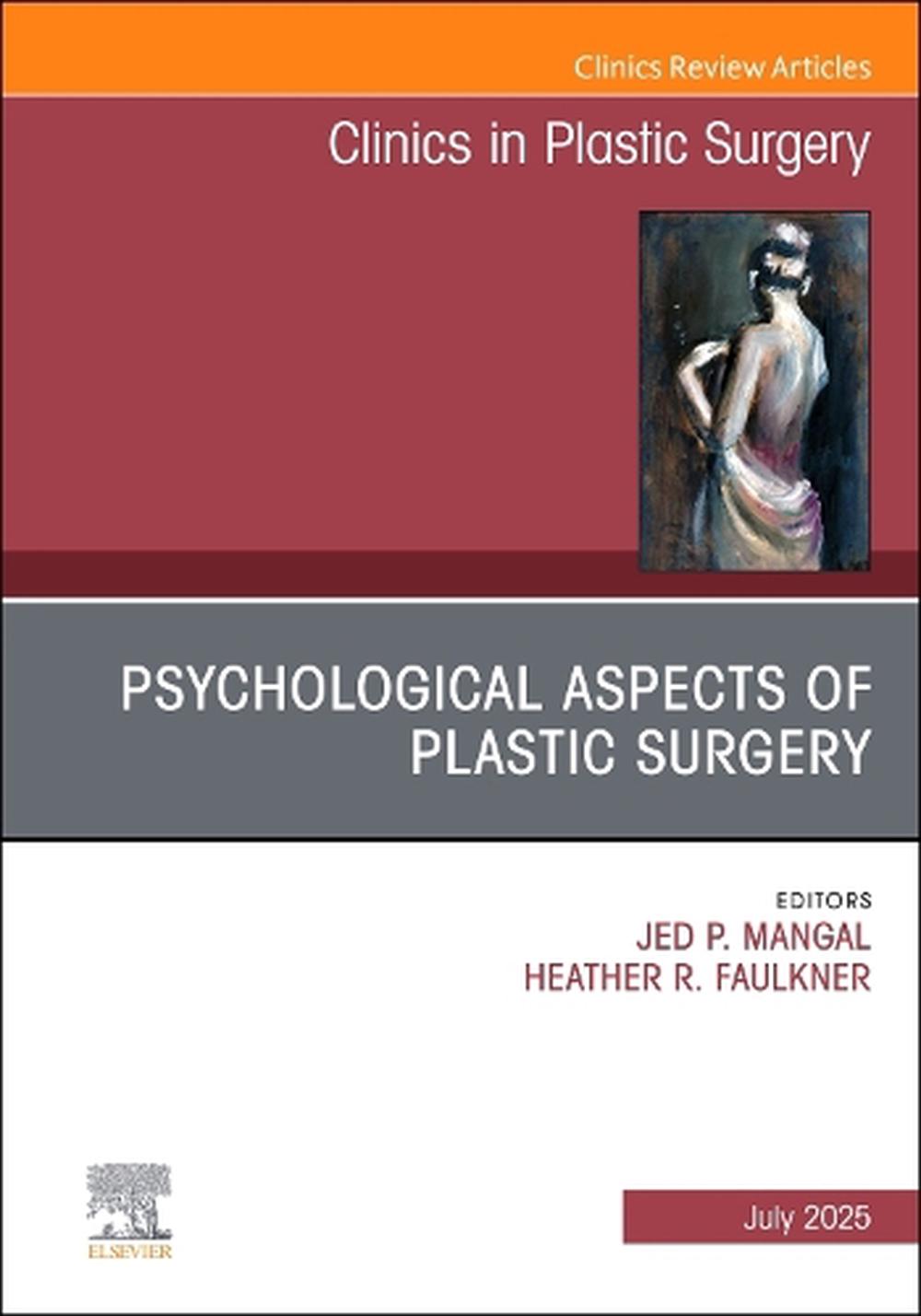 Psychological Aspects of Plastic Surgery, An Issue of Clinics in Plastic Surgery, 9780443346156