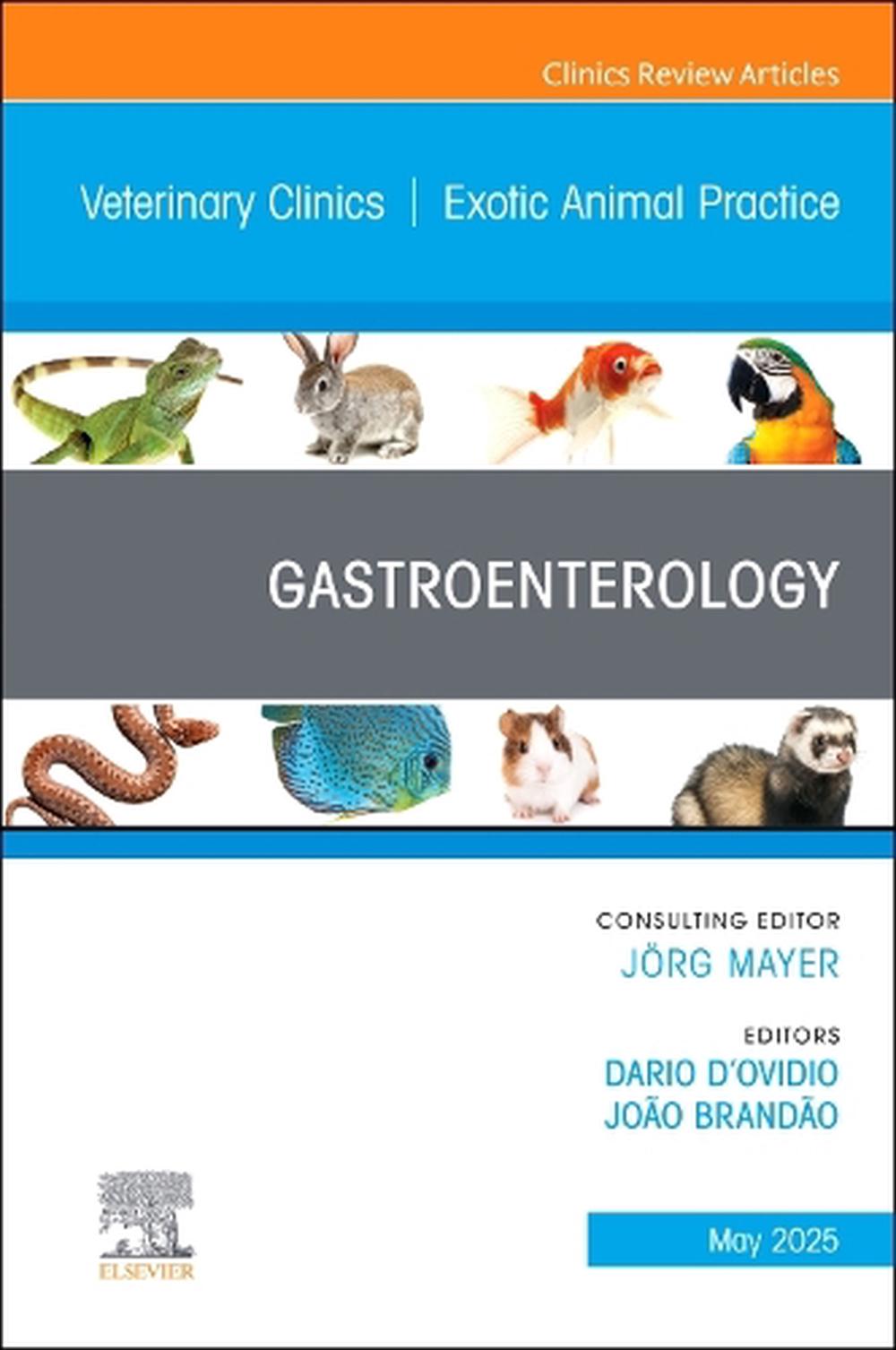 Gastroenterology, An Issue of Veterinary Clinics of North America: Exotic Animal Practice by João Brandão - ISBN: 9780443346170