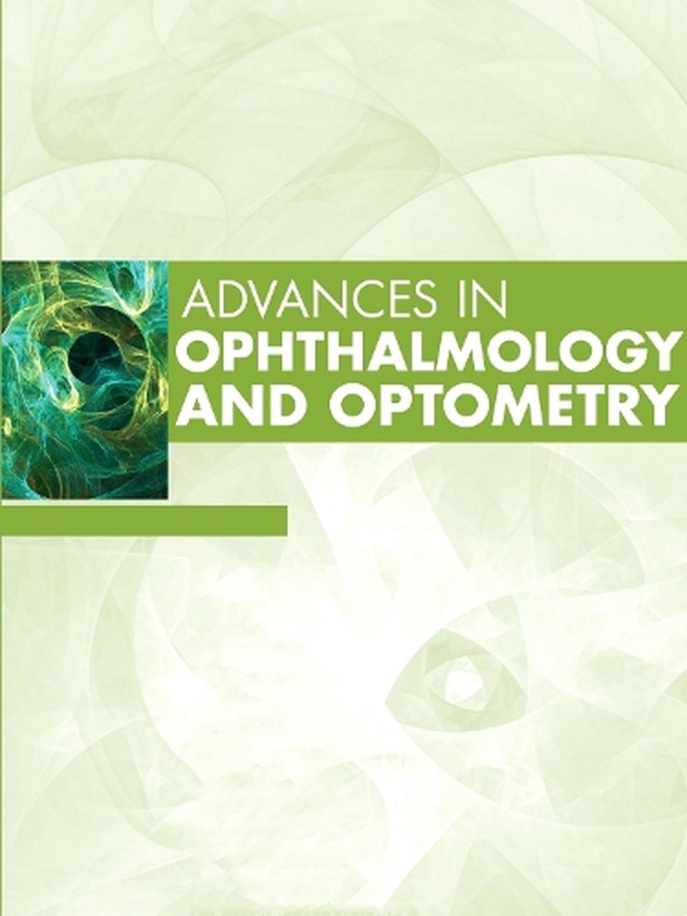 Advances in Ophthalmology and Optometry, 2025, 9780443346538