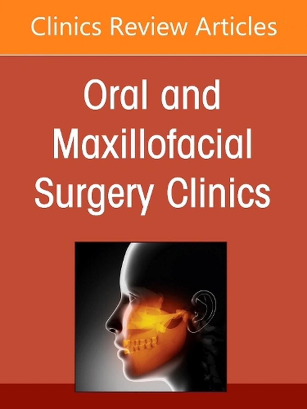 Advancements in Personalized Digital Oral Surgery, An Issue of Oral and Maxillofacial Surgery Clinics of North America, 9780443347559
