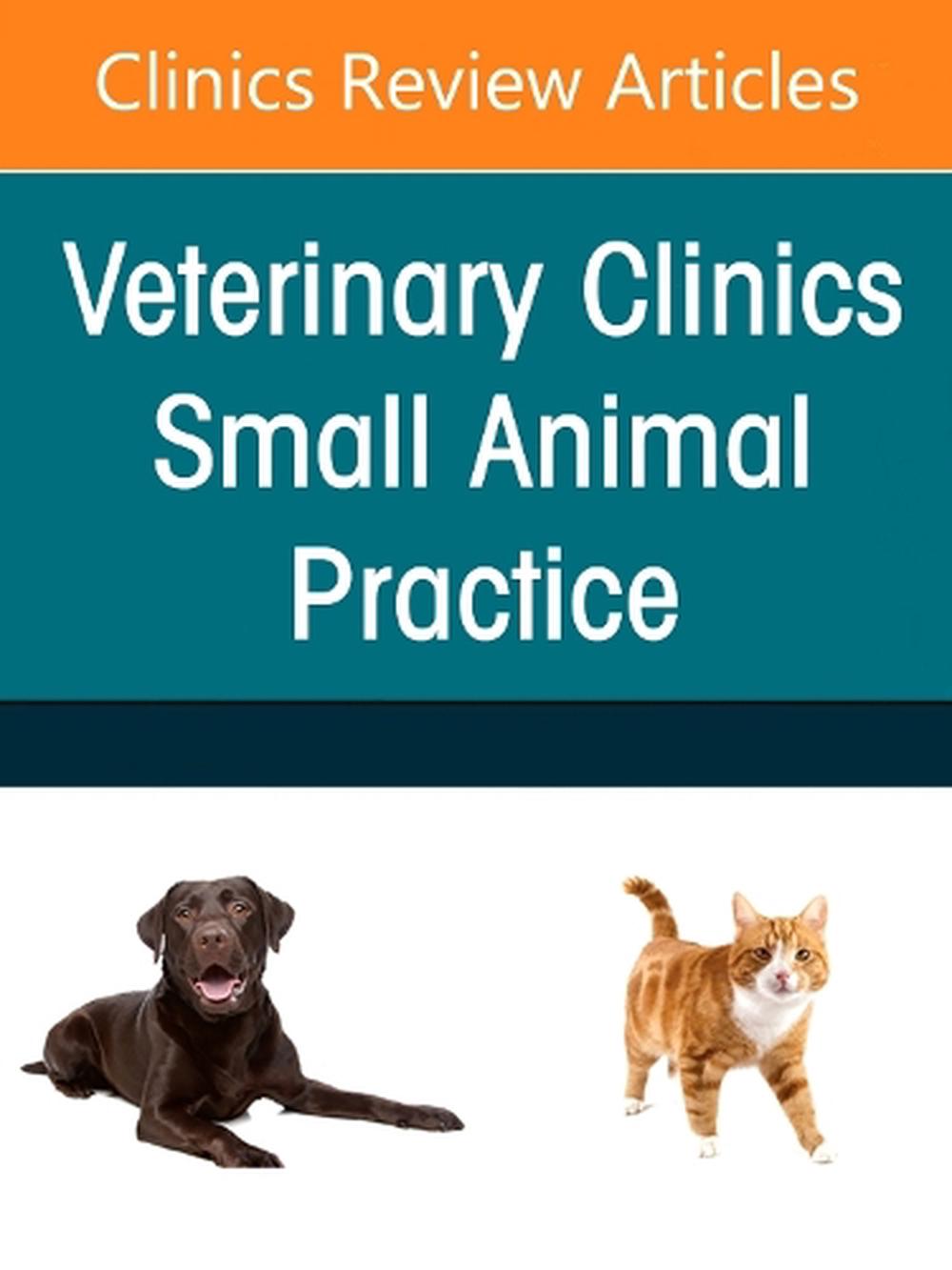 Neonatology and Pediatrics, An Issue of Veterinary Clinics of North America: Small Animal Practice, 9780443347825