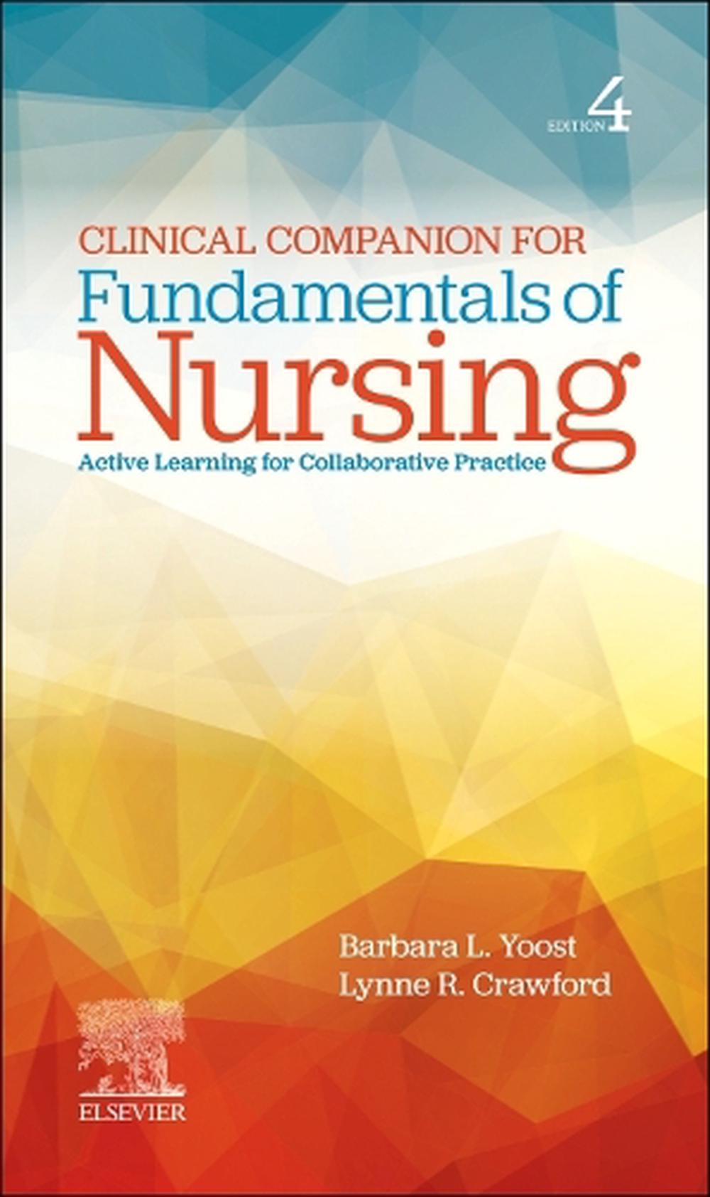 Clinical Companion for Fundamentals of Nursing, 4th Edition by Barbara L. Yoost - ISBN: 9780443348990
