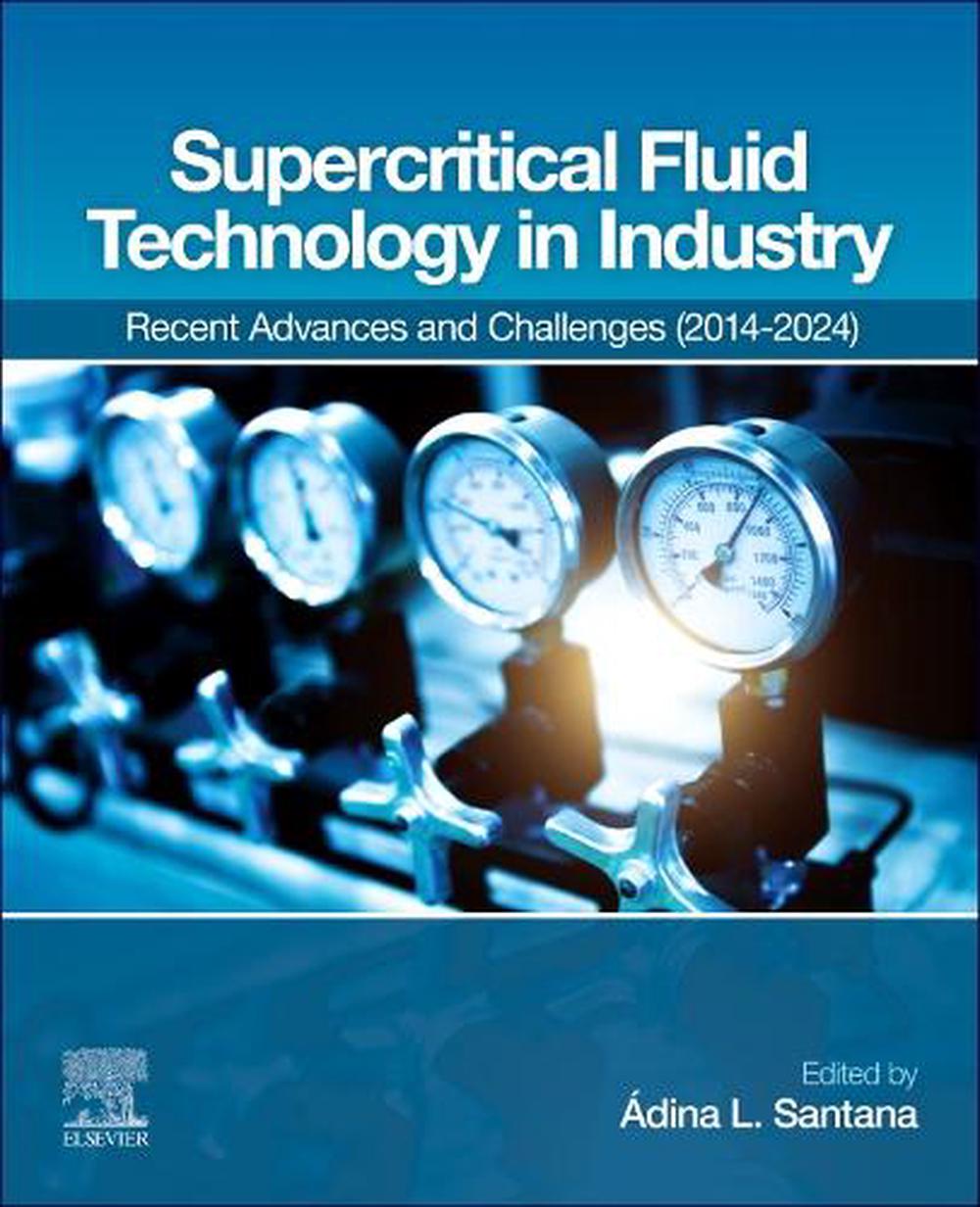 Supercritical Fluid Technology in Industry, 9780443363405