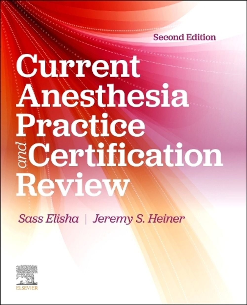 Current Anesthesia Practice and Certification Review, 2nd Edition by Sass Elisha - ISBN: 9780443381003