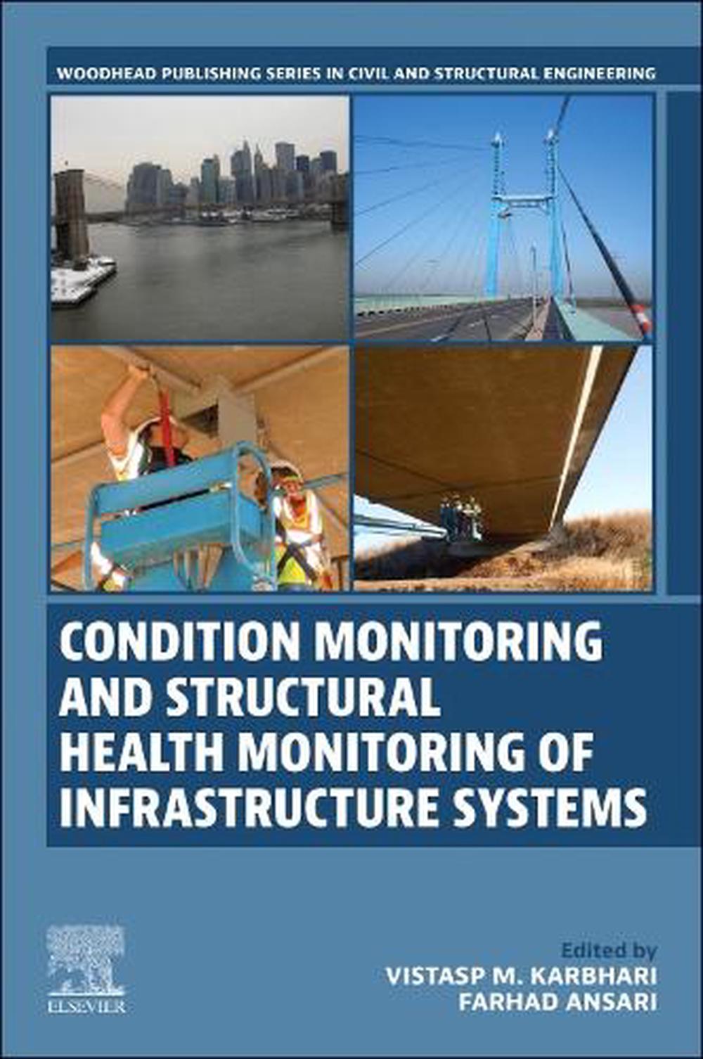 Condition Monitoring and Structural Health Monitoring of Infrastructure Systems, 9780443383151