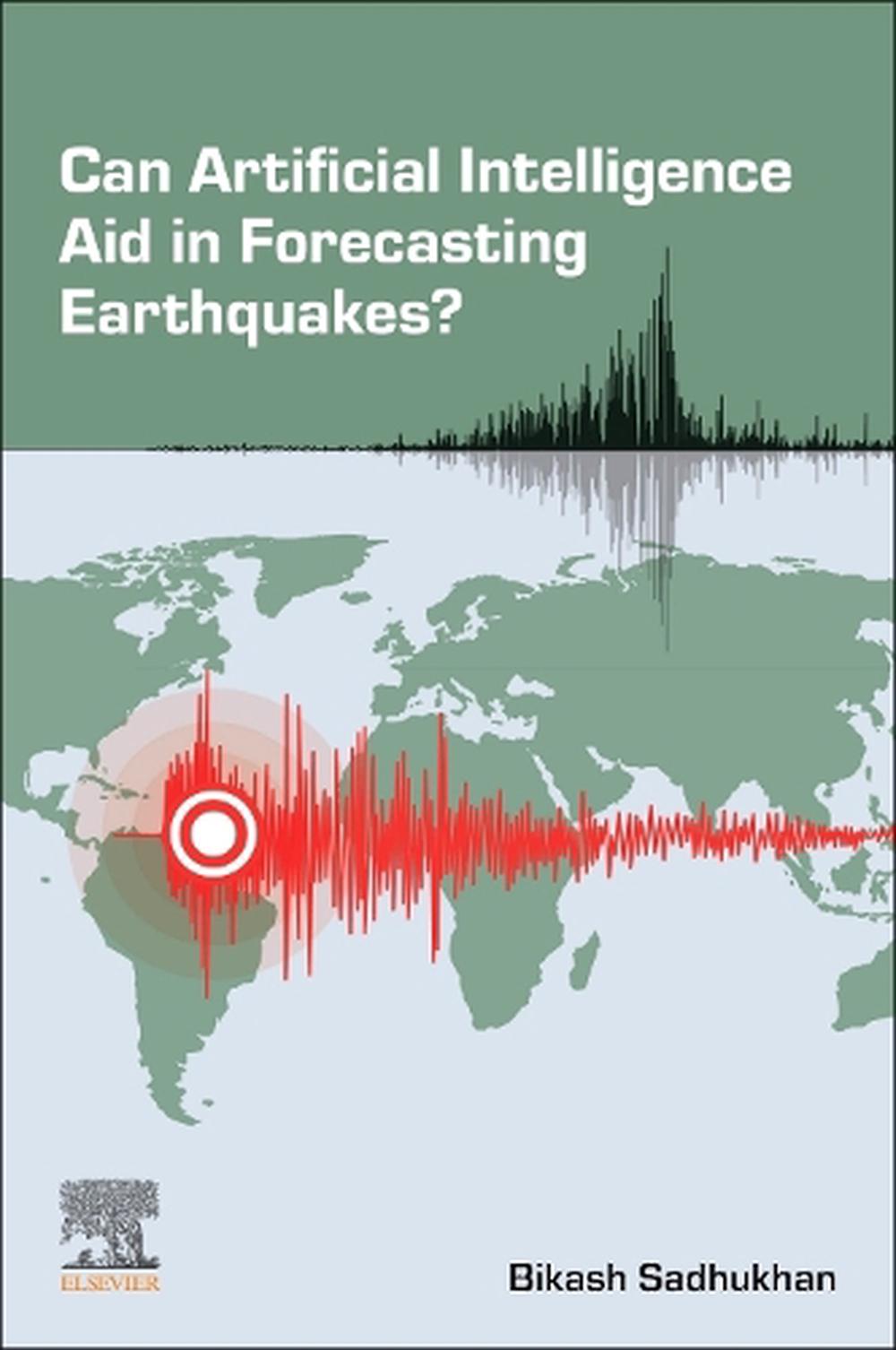 Can Artificial Intelligence Aid in Forecasting Earthquakes?, 9780443383434