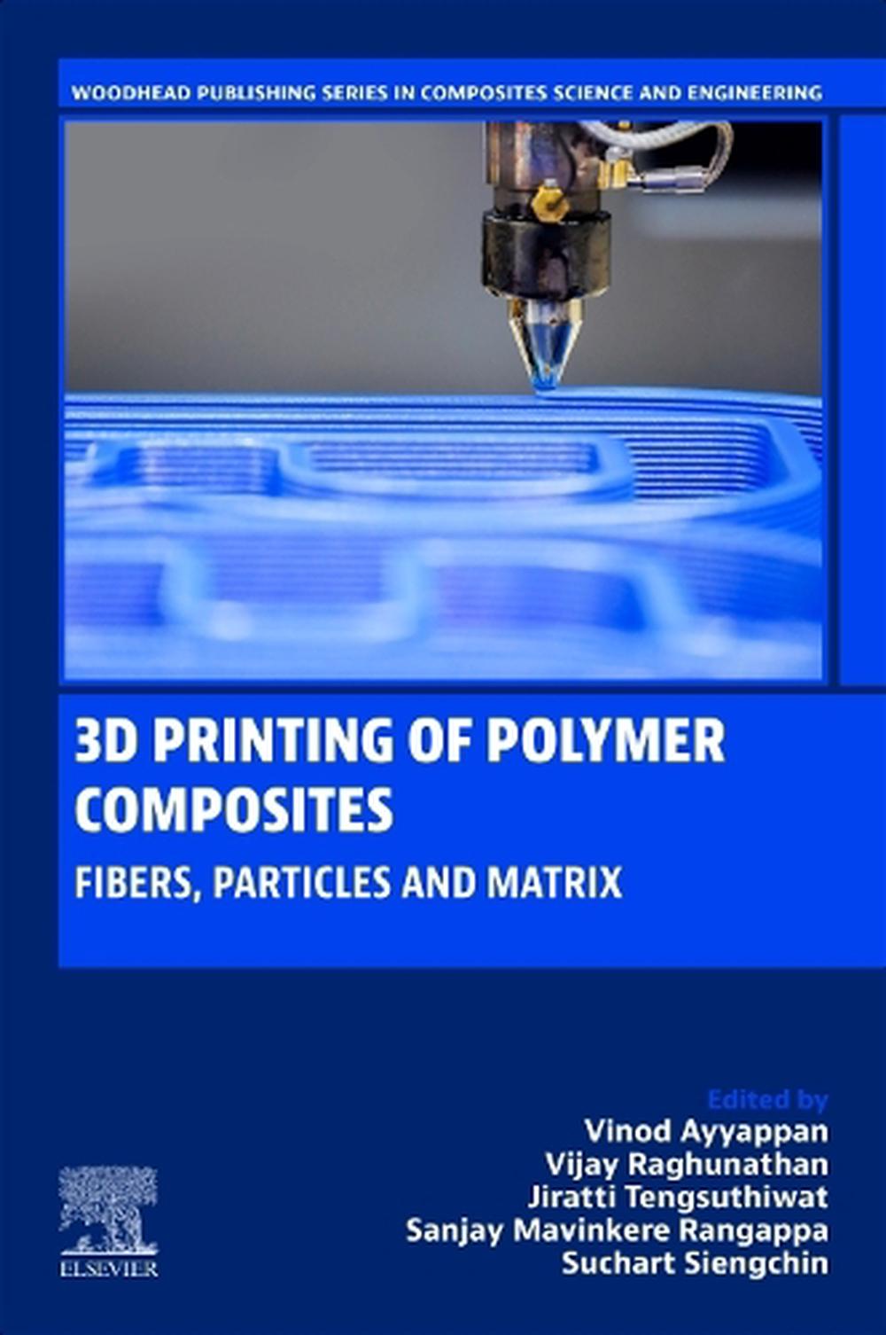 3D Printing of Polymer Composites by Vinod Ayyappan - ISBN: 9780443403408
