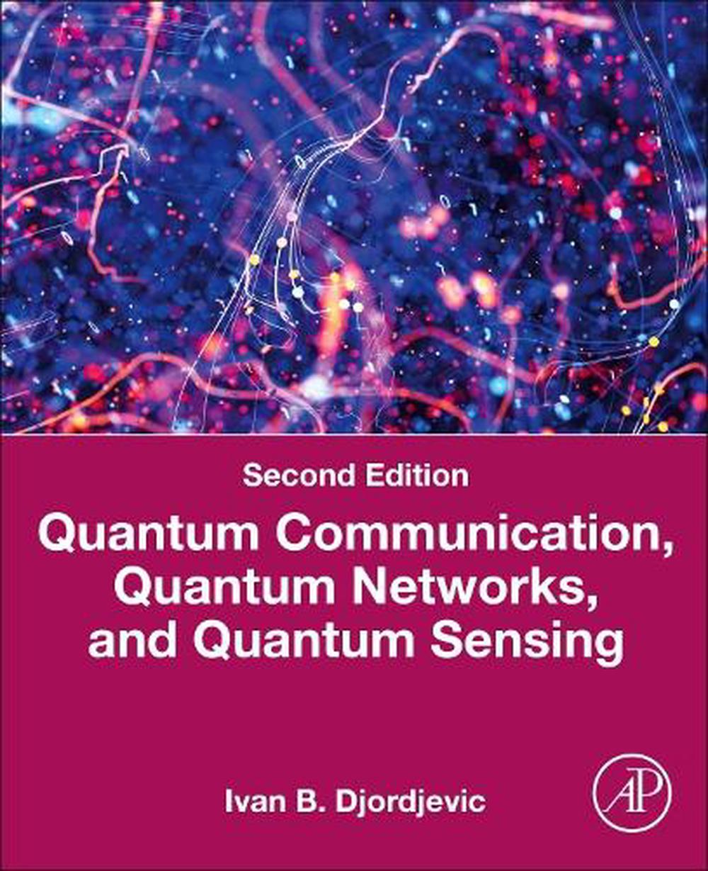 Quantum Communication, Quantum Networks, and Quantum Sensing, 9780443405686