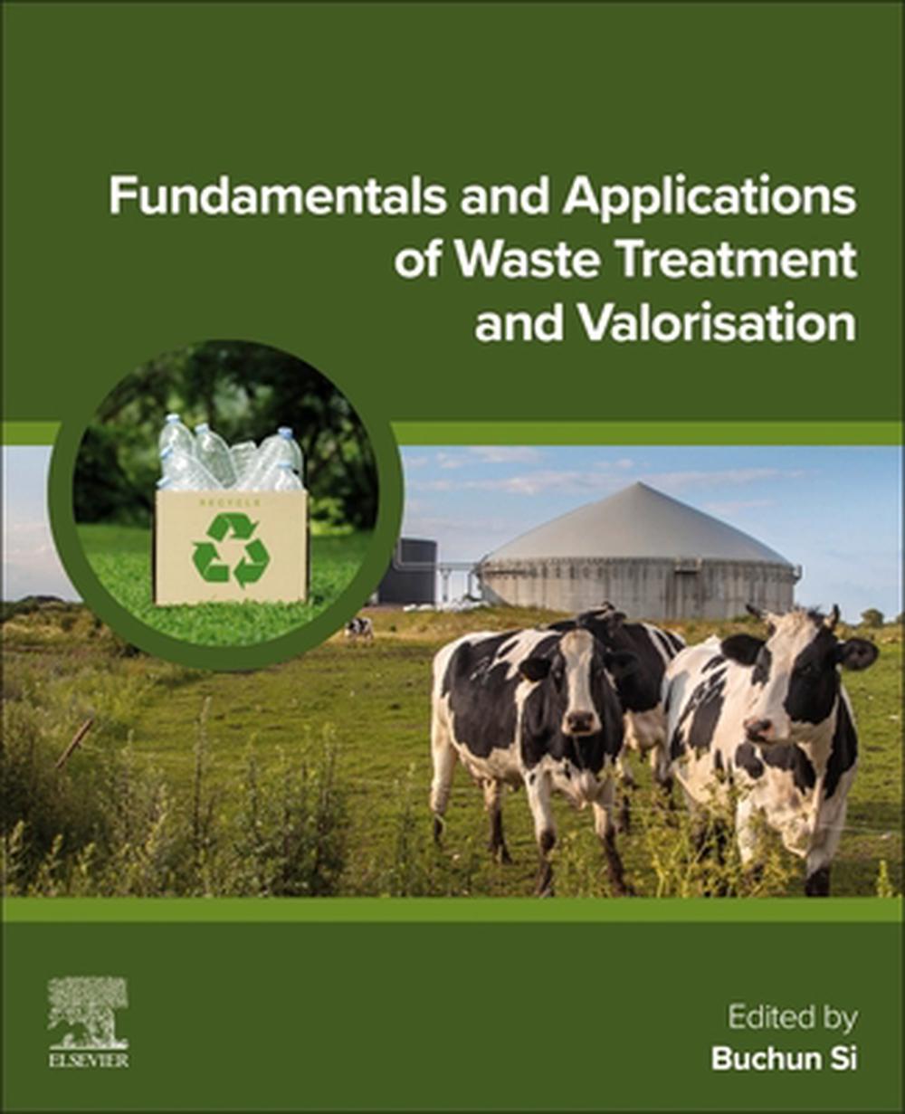 Fundamentals and Applications of Waste Treatment and Valorization, 9780443406003