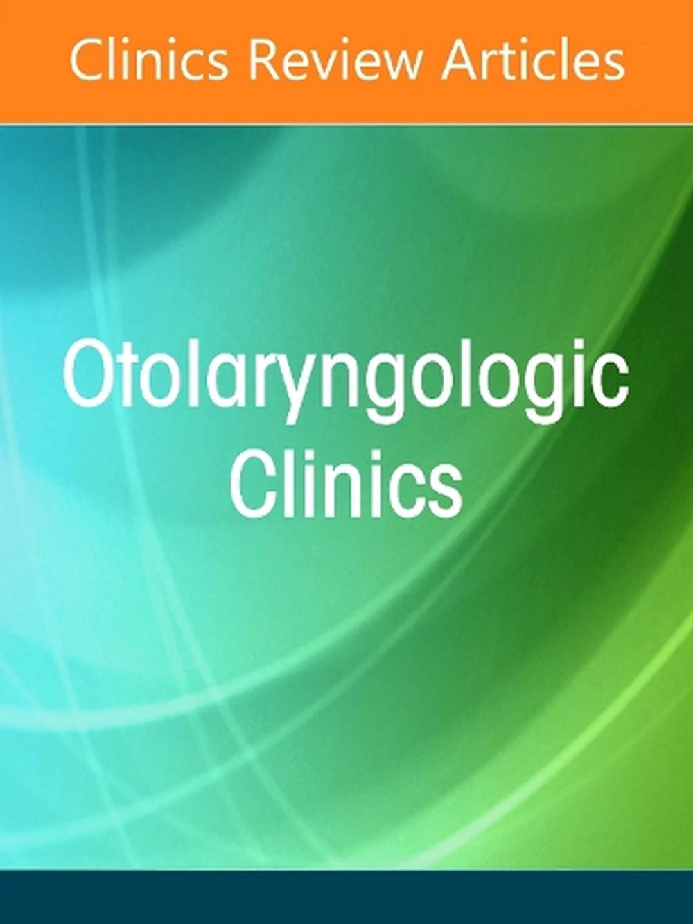 Wellness for Otolaryngologists, An Issue of Otolaryngologic Clinics of North America, 9780443413834