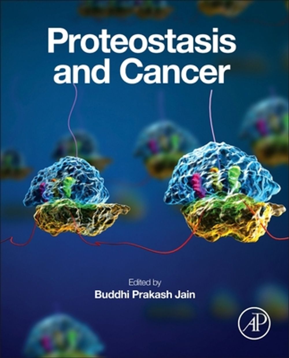 Proteostasis and Cancer by Buddhi Prakash Jain - ISBN: 9780443415531