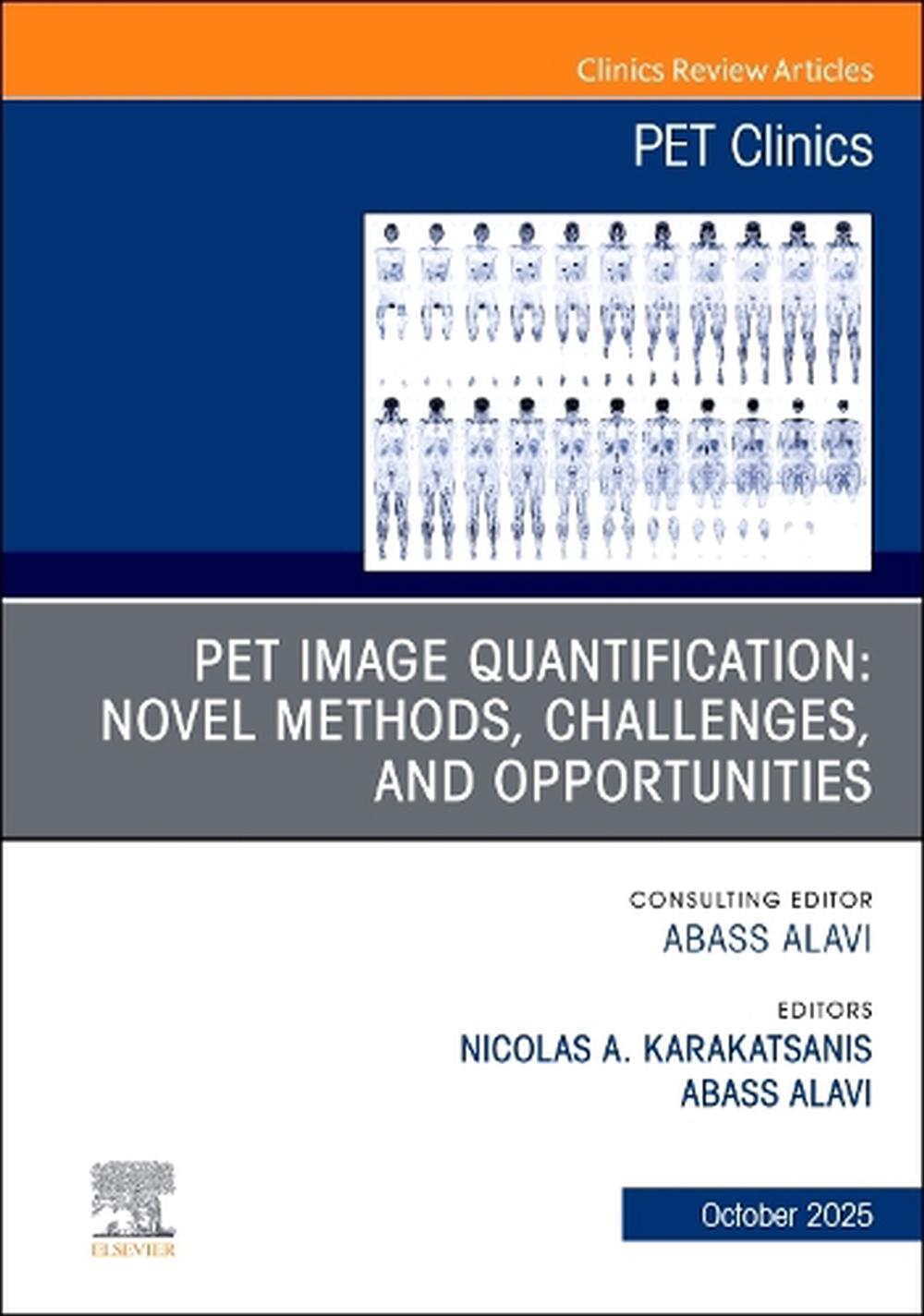 Novel PET Quantitative Imaging Methods, An Issue of PET Clinics, 9780443417535