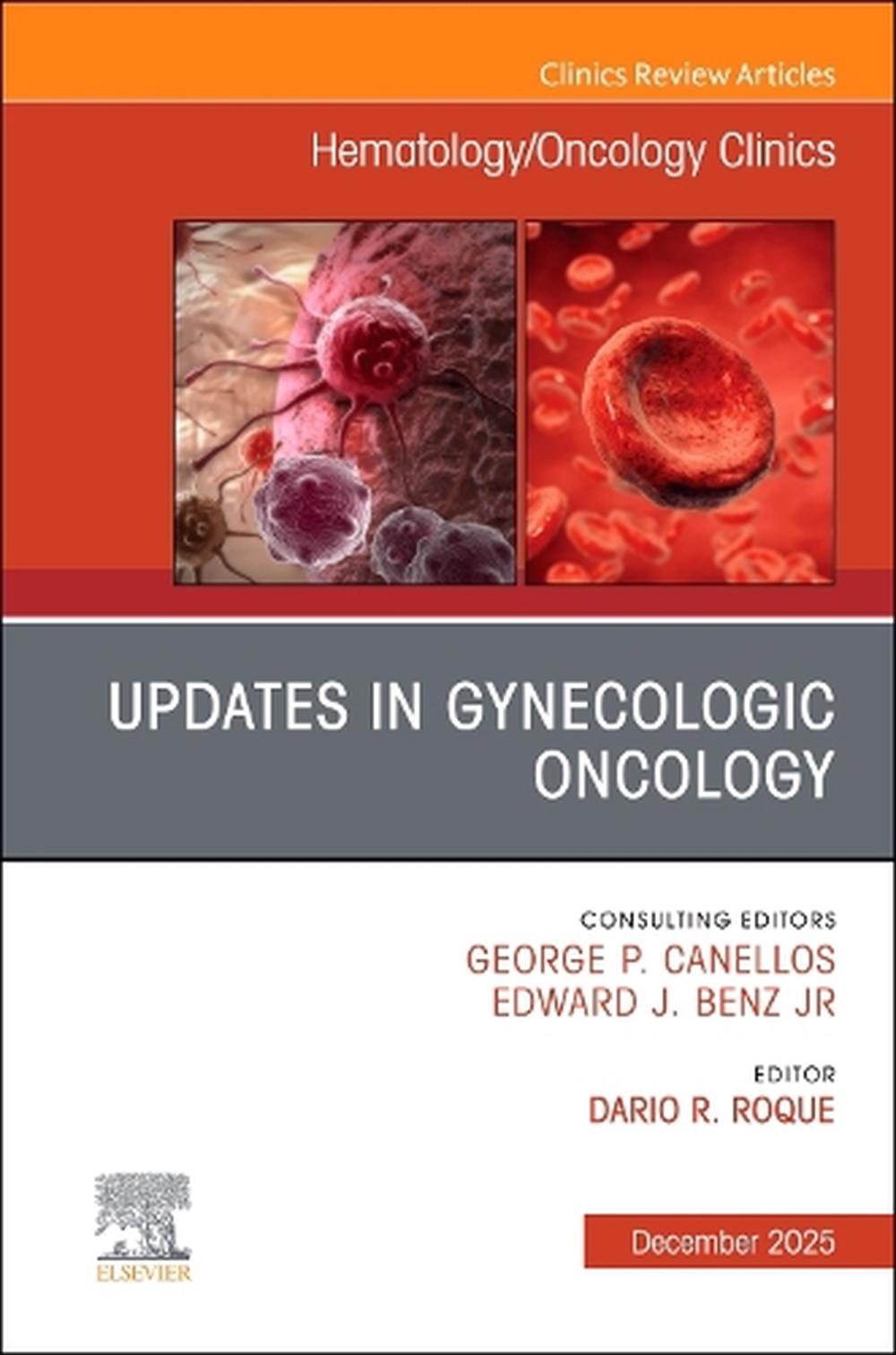 Updates in Gynecologic Oncology, An Issue of Hematology/Oncology Clinics of North America, 9780443432101