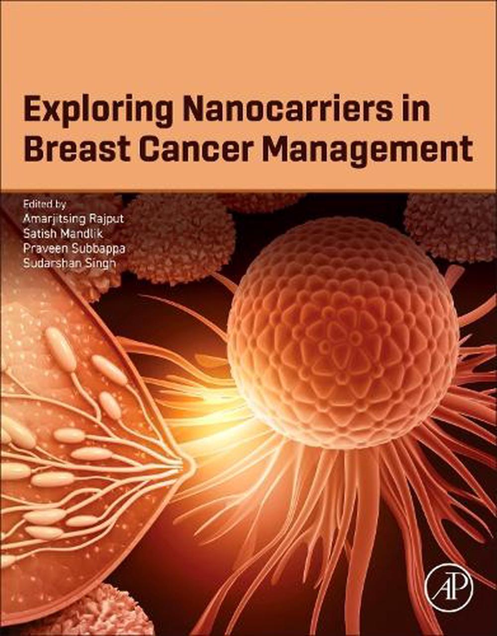 Exploring Nanocarriers in Breast Cancer Management by Amarjitsing Rajput - ISBN: 9780443438264